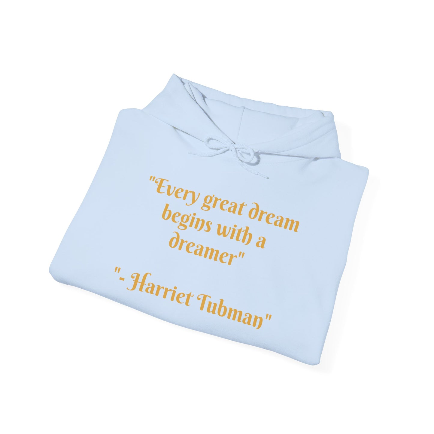 Harriet Tubman Quote Hoodie | "Every Great Dream Begins With a Dreamer" | Unisex Pullover