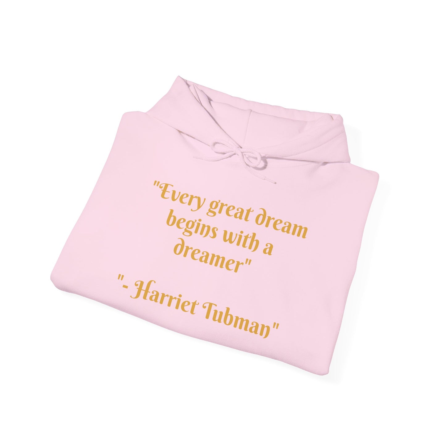 Harriet Tubman Quote Hoodie | "Every Great Dream Begins With a Dreamer" | Unisex Pullover