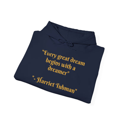 Harriet Tubman Quote Hoodie | "Every Great Dream Begins With a Dreamer" | Unisex Pullover