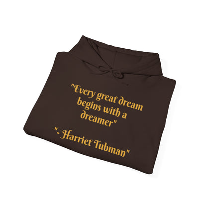 Harriet Tubman Quote Hoodie | "Every Great Dream Begins With a Dreamer" | Unisex Pullover