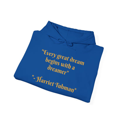 Harriet Tubman Quote Hoodie | "Every Great Dream Begins With a Dreamer" | Unisex Pullover